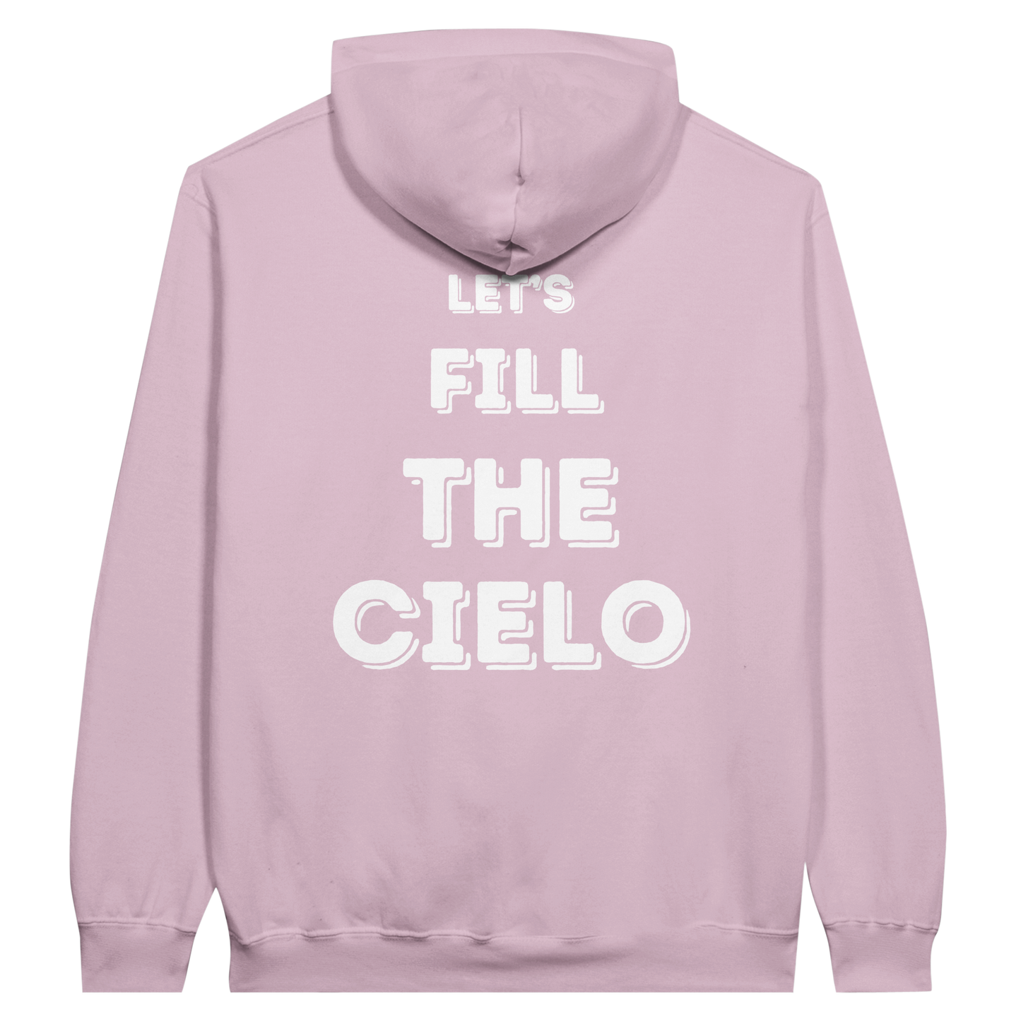 "Let's Fill the Cielo" Hoodie
