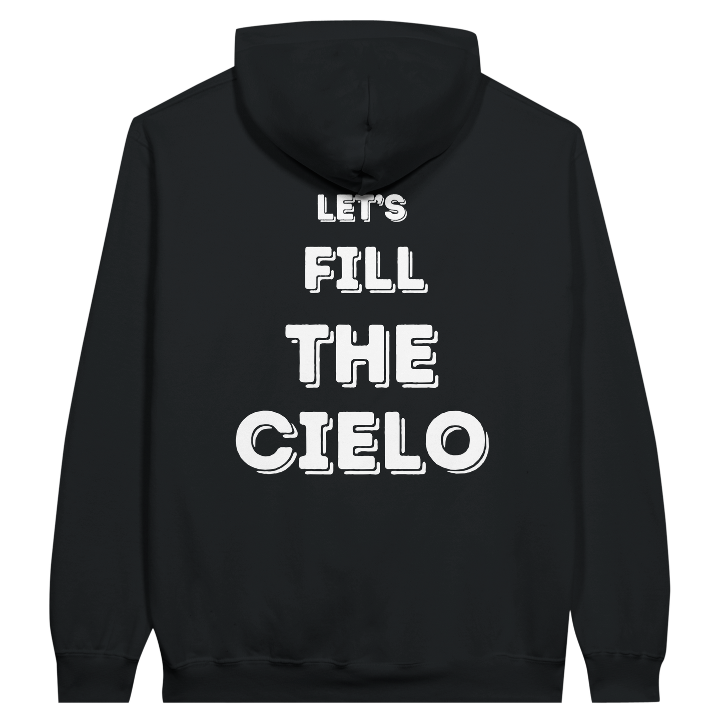 "Let's Fill the Cielo" Hoodie